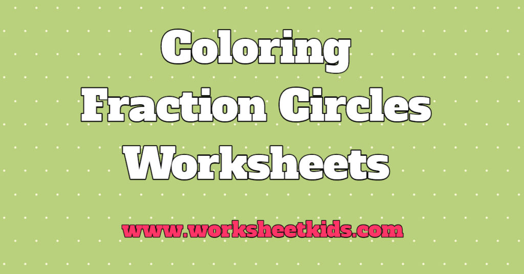 Fraction circles coloring worksheet