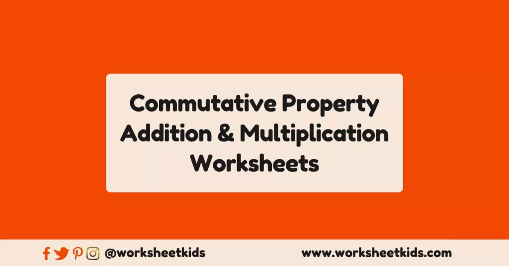 Students learning the commutative property of addition and multiplication with engaging worksheets.